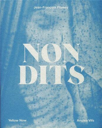 Couverture du livre « Non-dits » de Jean-Francois Flamey aux éditions Yellow Now