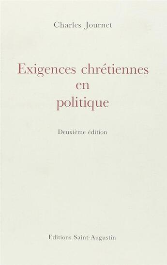 Couverture du livre « Exigences chrétiennes politique (2e édition) » de Charles Journet aux éditions Saint Augustin