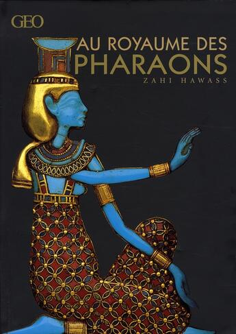 Couverture du livre « Au royaume des pharaons » de Hawass Zahi aux éditions Geo