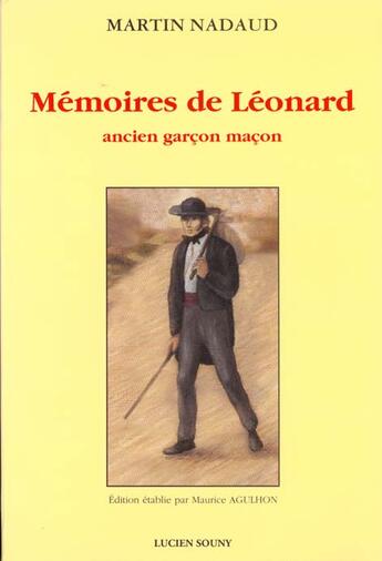 Couverture du livre « Mémoires de Léonard ; ancien garcon maçon » de Martin Nadaud aux éditions Lucien Souny