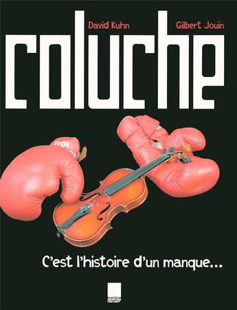 Couverture du livre « Coluche ; c'est l'histoire d'un manque.... » de David Kuhn et Gilbert Jouin aux éditions Le Marque Pages