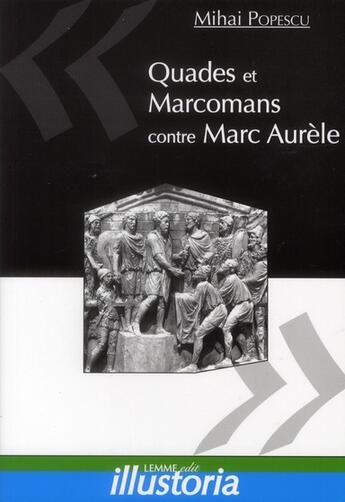 Couverture du livre « Quades et marcomans contre Marc Aurèle » de Mihai Popescu aux éditions Lemme Edit