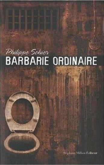 Couverture du livre « Barbarie ordinaire » de Philippe Sohier aux éditions Stephane Million