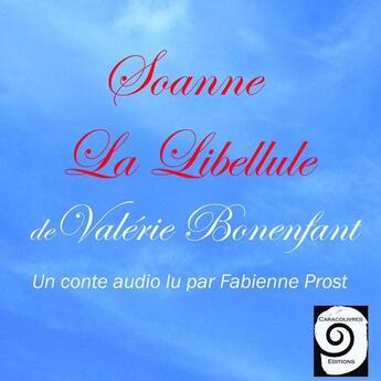 Couverture du livre « Soanne la libellule » de Valerie Bonenfant aux éditions Caracolivres