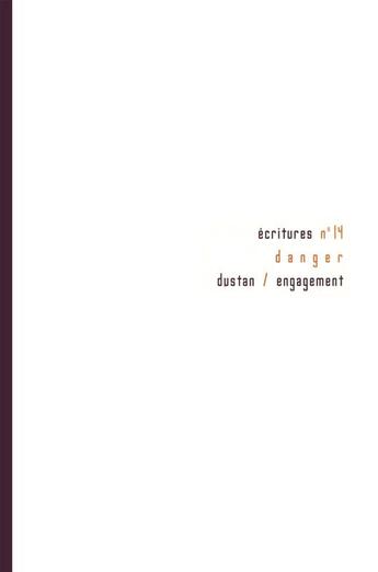 Couverture du livre « Ecritures n 14 : danger dustan engagement » de  aux éditions La Cinquieme Couche