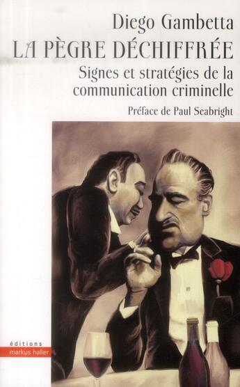 Couverture du livre « Pegre dechiffree » de Gambetta Diego aux éditions Markus Haller