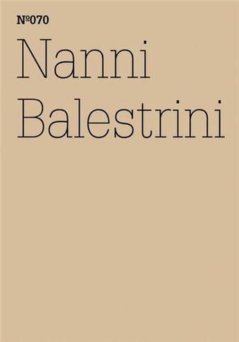 Couverture du livre « Documenta 13 vol 70 nanni balestrini » de  aux éditions Hatje Cantz