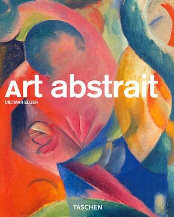 Couverture du livre « Art abstrait » de Dietmar Elger aux éditions Taschen