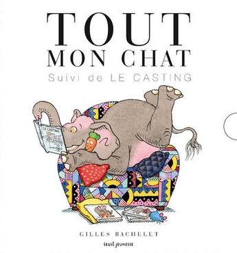 Couverture du livre « Tout mon chat ; le casting » de Gilles Bachelet aux éditions Seuil Jeunesse