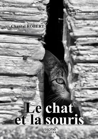 Couverture du livre « Le chat et la souris » de Chantal Robert aux éditions Verone