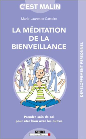 Couverture du livre « C'est malin poche : la méditation de la bienveillance ; prendre soin de soi pour être bien avec les autres » de Marie-Laurence Cattoire aux éditions Leduc