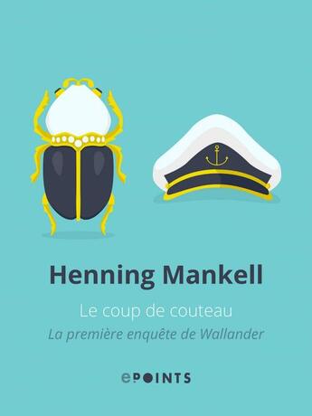 Couverture du livre « Le Coup de couteau. La Première enquête de Wallander » de Henning Mankell aux éditions Epoints