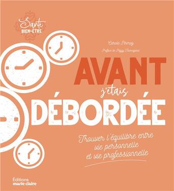 Couverture du livre « Avant j'étais débordée » de Pirmez Carole aux éditions Marie-claire