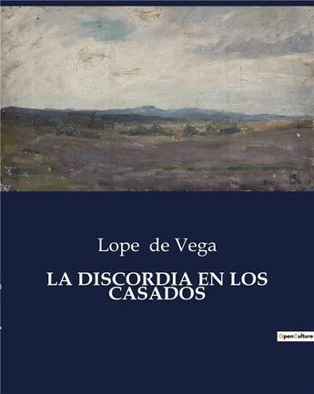 Couverture du livre « LA DISCORDIA EN LOS CASADOS » de Lope De Vega aux éditions Culturea