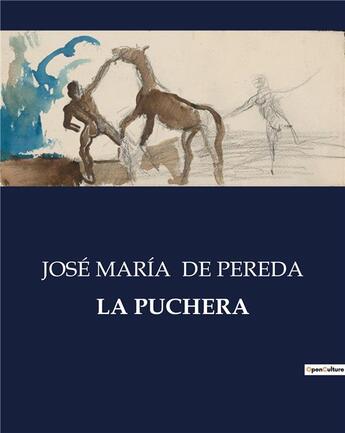 Couverture du livre « LA PUCHERA » de Jose Maria De Pereda aux éditions Culturea