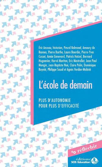 Couverture du livre « L'école de demain ; plus d'autonomie pour plus d'efficacité » de  aux éditions Sos Education