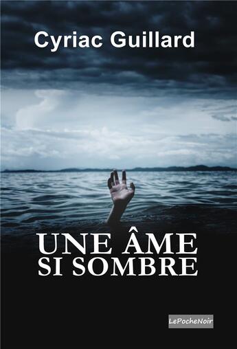 Couverture du livre « UNE ÂME SI SOMBRE ( Poche) » de Cyriac Guillard aux éditions Noir Edition