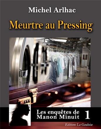 Couverture du livre « Meurtre au pressing » de Michel Arlhac aux éditions Editions La Gauloise