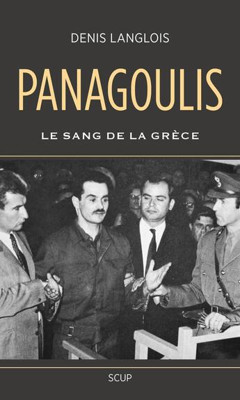 Couverture du livre « Panagoulis ; le sang de la Grèce » de Denis Langlois aux éditions La Deviation