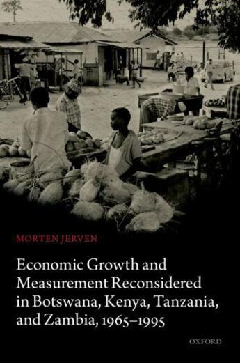 Couverture du livre « Economic Growth and Measurement Reconsidered in Botswana, Kenya, Tanza » de Jerven Morten aux éditions Oup Oxford