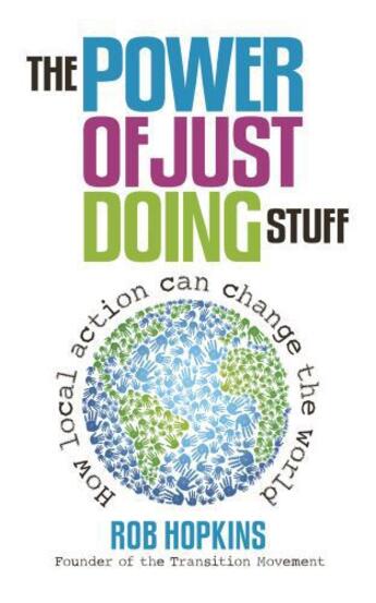 Couverture du livre « The Power of Just Doing Stuff » de Rob Hopkins aux éditions Uit Cambridge Ltd.