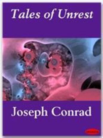 Couverture du livre « Tales of Unrest » de Joseph Conrad aux éditions Ebookslib