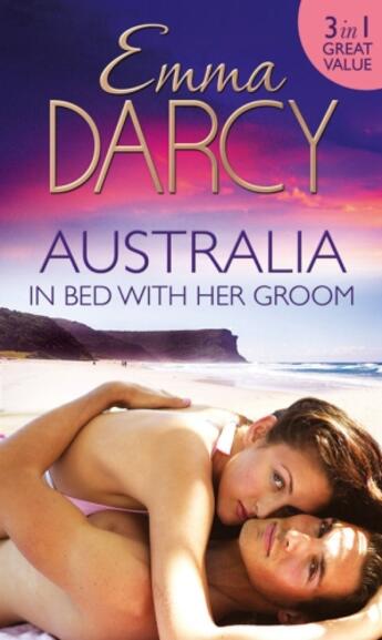 Couverture du livre « Australia: In Bed with Her Groom (Mills & Boon M&B) » de Emma Darcy aux éditions Mills & Boon Series