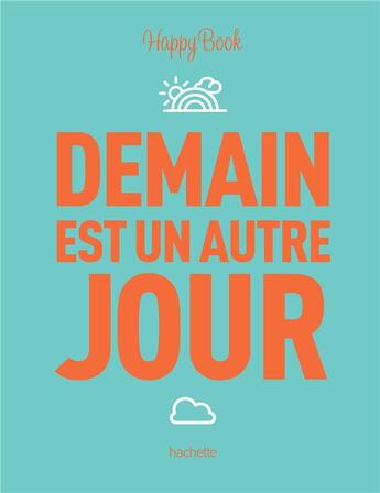 Couverture du livre « Demain est un autre jour » de  aux éditions Hachette Pratique