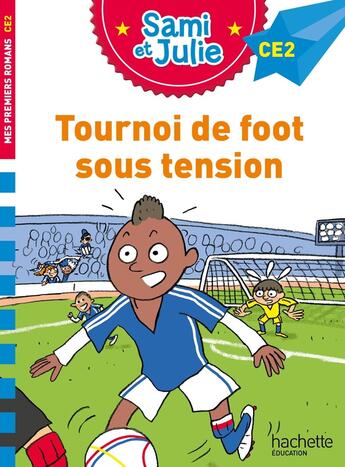 Couverture du livre « Sami et Julie Roman CE2 Tournoi de foot sous tension » de Bonte/De Mullenheim aux éditions Hachette Education