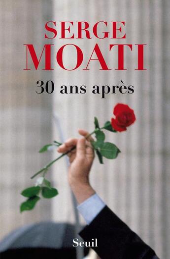 Couverture du livre « 30 ans après » de Serge Moati aux éditions Seuil