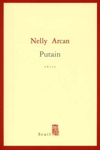 Couverture du livre « Putain » de Nelly Arcan aux éditions Seuil