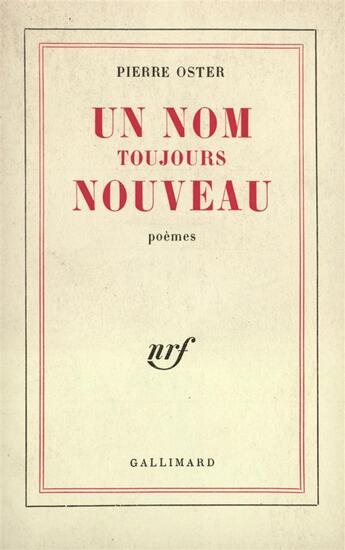 Couverture du livre « Un nom toujours nouveau - poemes 1957-1958 » de Pierre Oster aux éditions Gallimard