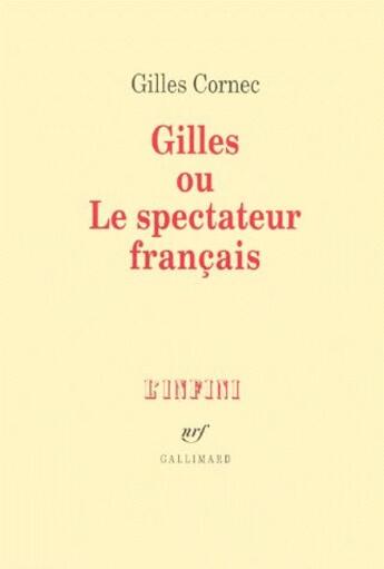 Couverture du livre « Gilles ou le spectateur français » de Gilles Cornec aux éditions Gallimard