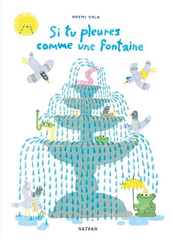 Couverture du livre « Si tu pleures comme une fontaine » de Noemi Vola aux éditions Nathan