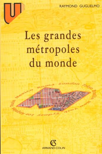 Couverture du livre « Les Grandes Metropoles » de Raymond Guglielmo aux éditions Armand Colin