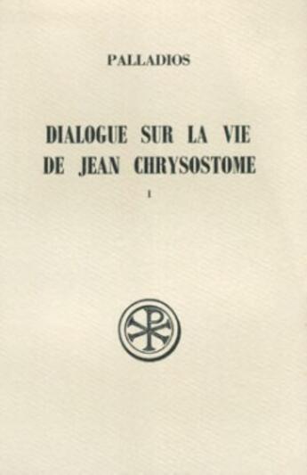 Couverture du livre « Sc 341 dialogue sur la vie de jean chrysostome, i » de Palladios aux éditions Cerf