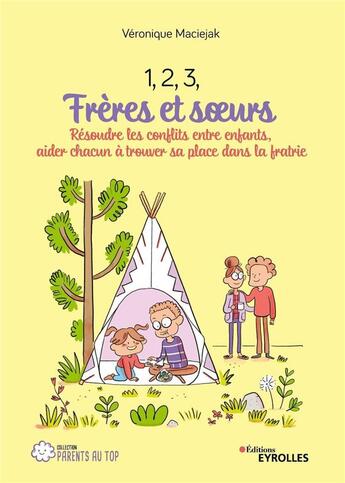 Couverture du livre « 1, 2, 3, frères et soeurs » de Veronique Maciejak aux éditions Eyrolles