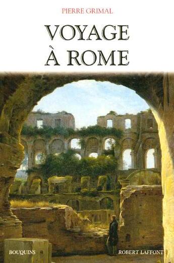 Couverture du livre « Voyage a rome » de Pierre Grimal aux éditions Bouquins