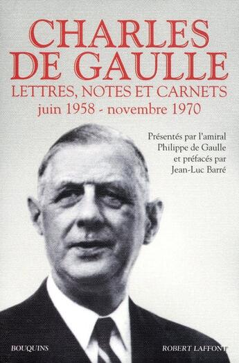 Couverture du livre « Charles de Gaulle t.3 ; lettres, notes et carnets ; juin 1958-novembre 1970 » de Philippe De Gaulle et Charles De Gaulle aux éditions Bouquins