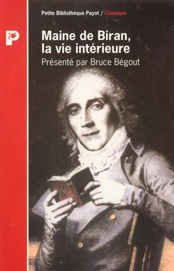 Couverture du livre « Maine de biran, la vie interieure » de Bruce Begout aux éditions Rivages