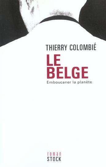 Couverture du livre « Le Belge T.1 ; Emboucaner La Planete » de Thierry Colombie aux éditions Stock