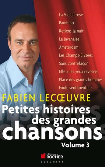 Couverture du livre « Petites histoires des grandes chansons t.3 » de Fabien Lecoeuvre aux éditions Rocher