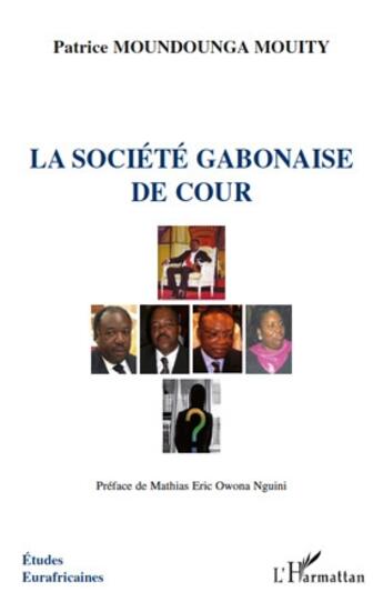 Couverture du livre « La société gabonaise de cour » de Patrice Moundounga Mouity aux éditions L'harmattan