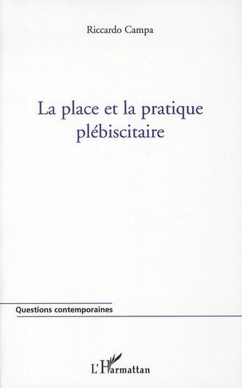 Couverture du livre « La place et la pratique plébiscitaire » de Riccardo Campa aux éditions L'harmattan