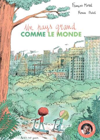 Couverture du livre « Un pays grand comme le monde » de Francois Morel et Ronan Badel aux éditions Actes Sud Jeunesse