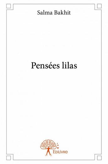 Couverture du livre « Pensées lilas » de Salma Bakhit aux éditions Edilivre