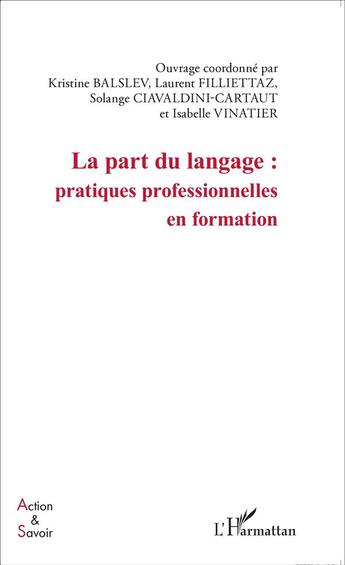 Couverture du livre « La part du langage : pratiques professionnelles en formation » de  aux éditions L'harmattan