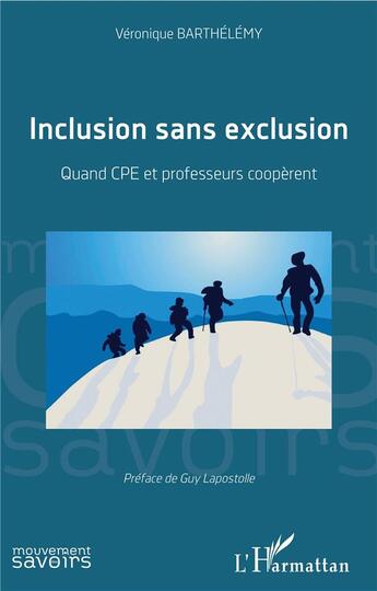 Couverture du livre « Inclusion sans exclusion ; quand CPE et professeurs coopèrent » de Veronique Barthelemy aux éditions L'harmattan