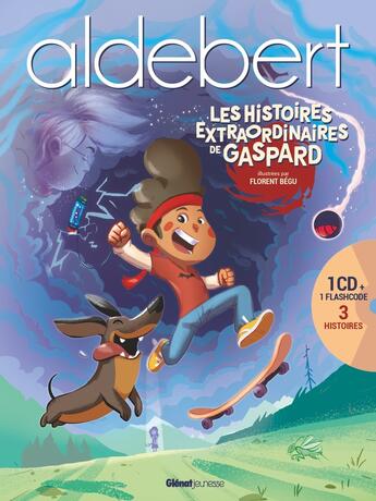 Couverture du livre « Les histoires extraordinaires de Gaspard : Livre CD d'Aldebert » de Florent Begu et Aldebert aux éditions Glenat Jeunesse