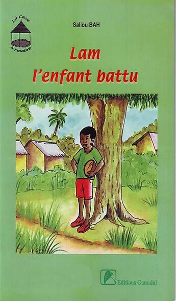 Couverture du livre « Lam l'enfant battu » de Saliou Bah aux éditions Ganndal